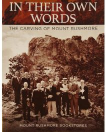 In Their Own Words: The Carving of Mount Rushmore (Book)